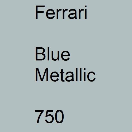 Ferrari, Blue Metallic, 750.